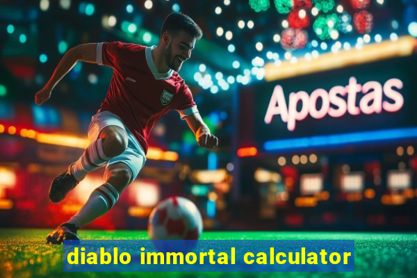 diablo immortal calculator